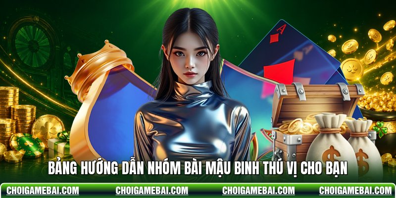 Bảng hướng dẫn nhóm bài mậu binh thú vị cho bạn