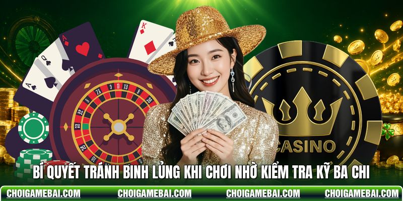 Bí Quyết Tránh Binh Lủng Khi Chơi Nhờ Kiểm Tra Kỹ Ba Chi