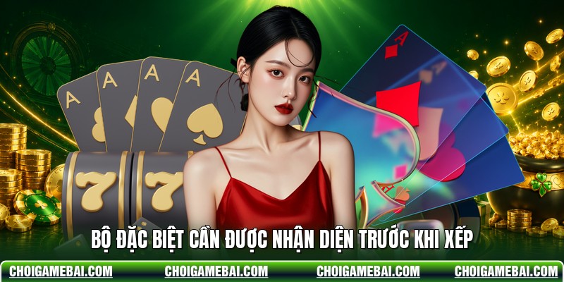 Bộ đặc biệt cần được nhận diện trước khi xếp