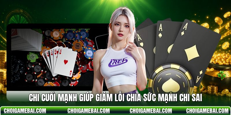 Chi cuối mạnh giúp giảm lỗi chia sức mạnh chi sai