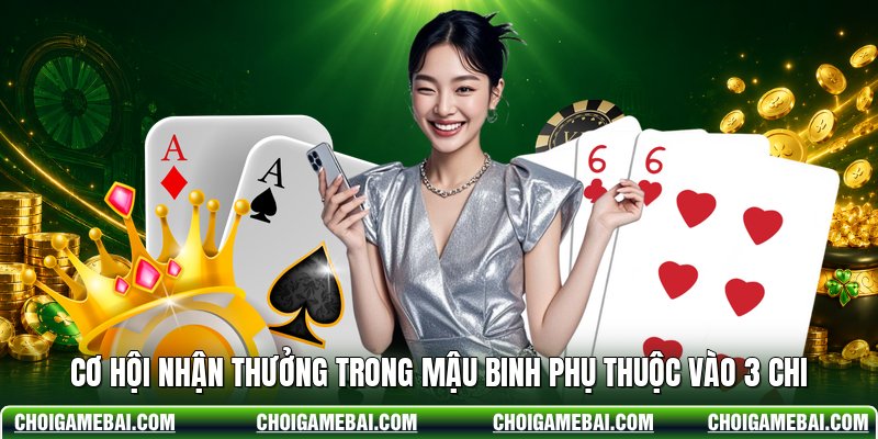 Cơ hội nhận thưởng trong Mậu Binh phụ thuộc vào 3 chi