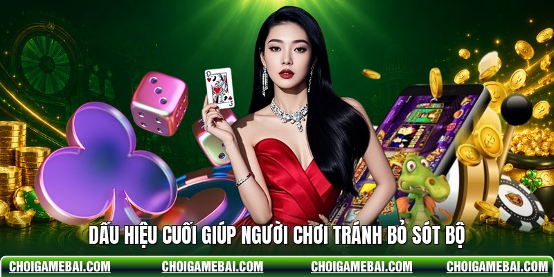 Dấu hiệu cuối giúp người chơi tránh bỏ sót bộ