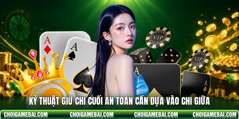 Kỹ thuật giữ chi cuối an toàn cần dựa vào chi giữa