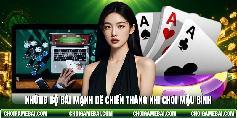 Những bộ bài mạnh dễ chiến thắng khi chơi mậu binh