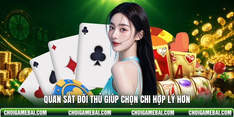 Quan sát đối thủ giúp chọn chi hợp lý hơn