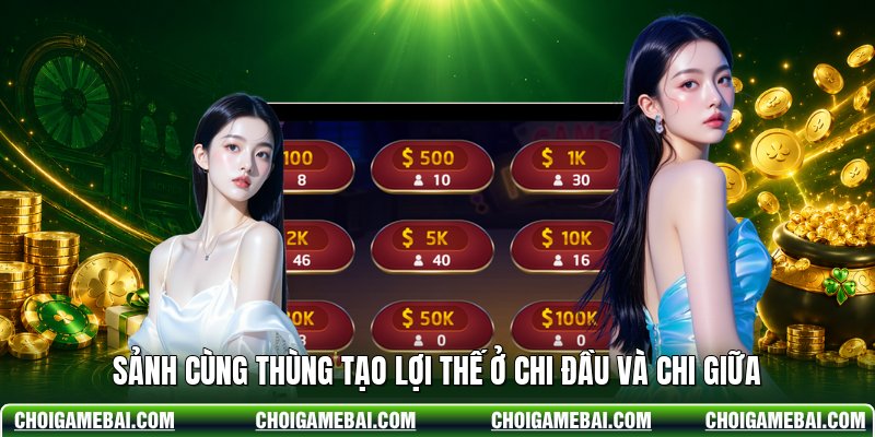 Sảnh cùng thùng tạo lợi thế ở chi đầu và chi giữa