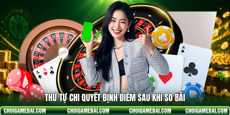 Thứ tự chi quyết định điểm sau khi so bài